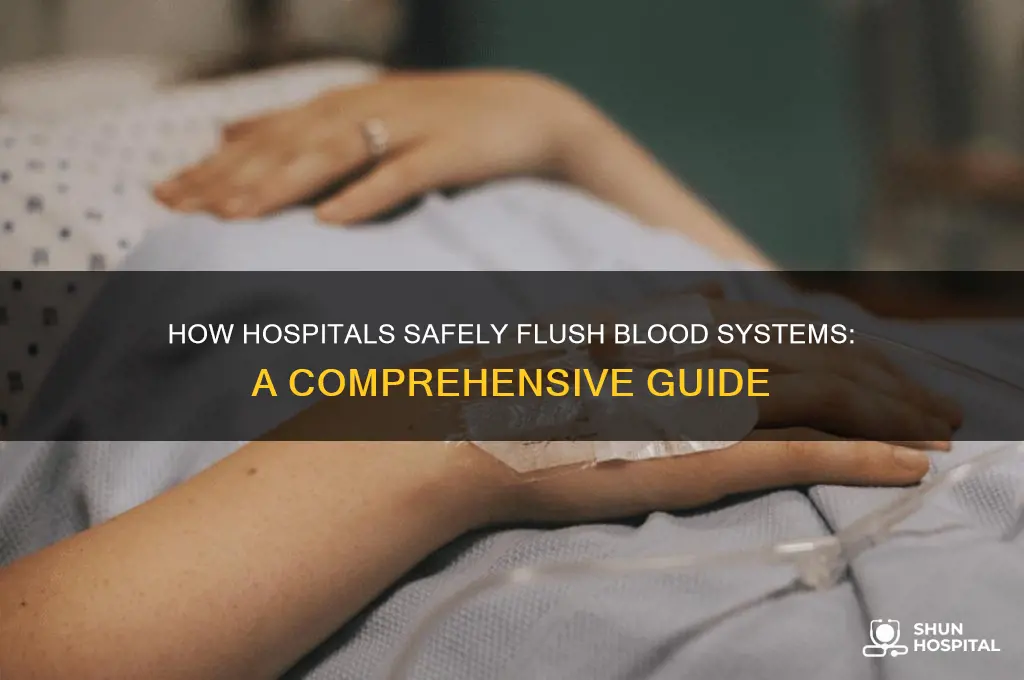 how hospitals flush blood system