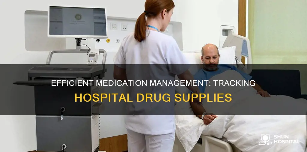 how hospitals keep track of their medications