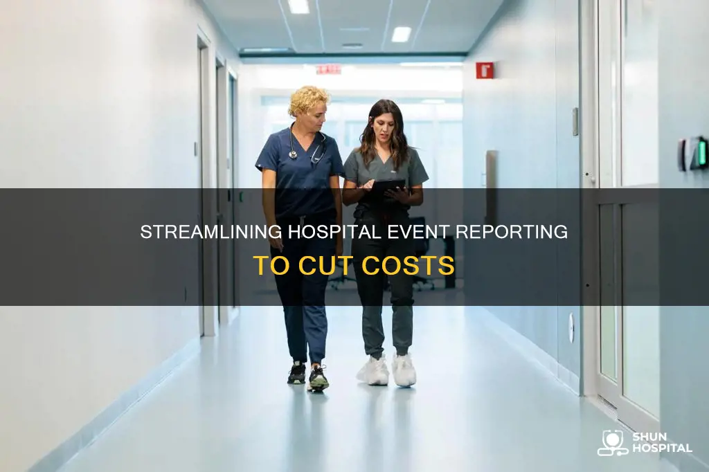 how hospitals save money by reporting events