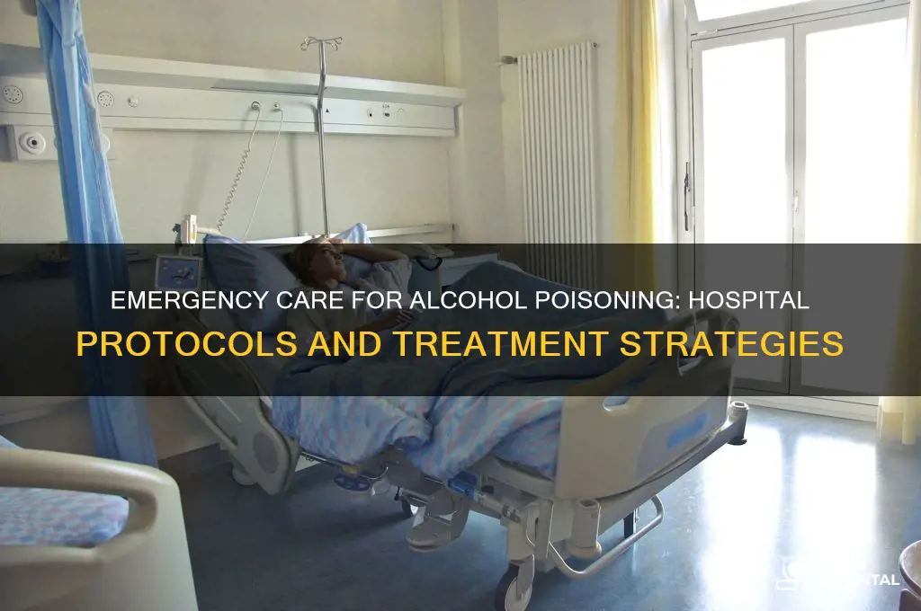how hospitals treat alcohol poisoning