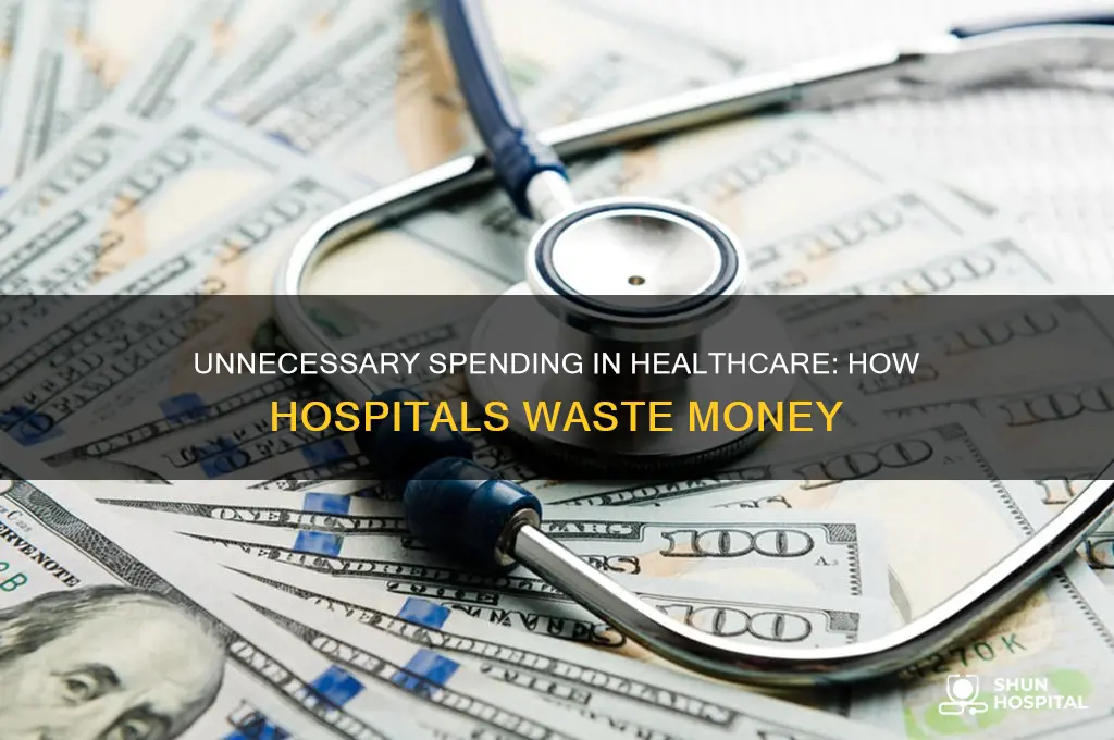 how hospitals waste money