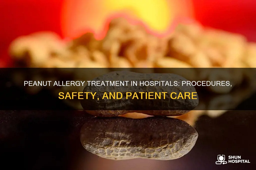 how is a peanut allergy treatment in the hospital