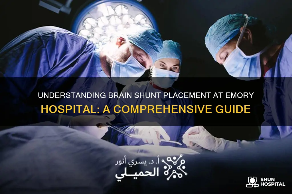 how is a shunt put in the brain emory hospital
