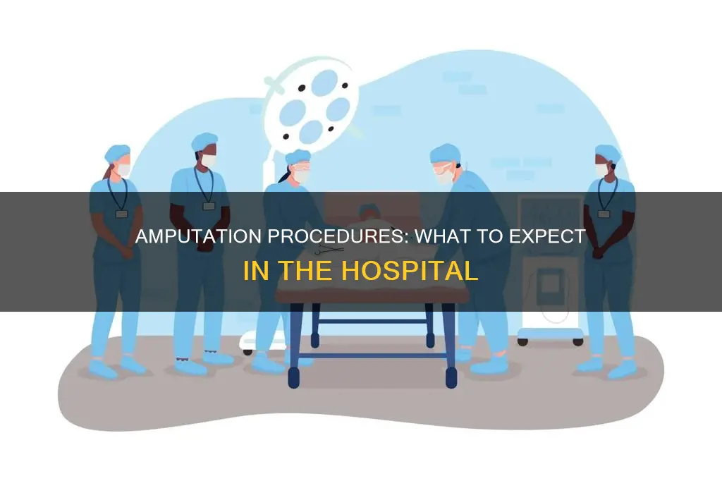 how is amputation done in the hospital