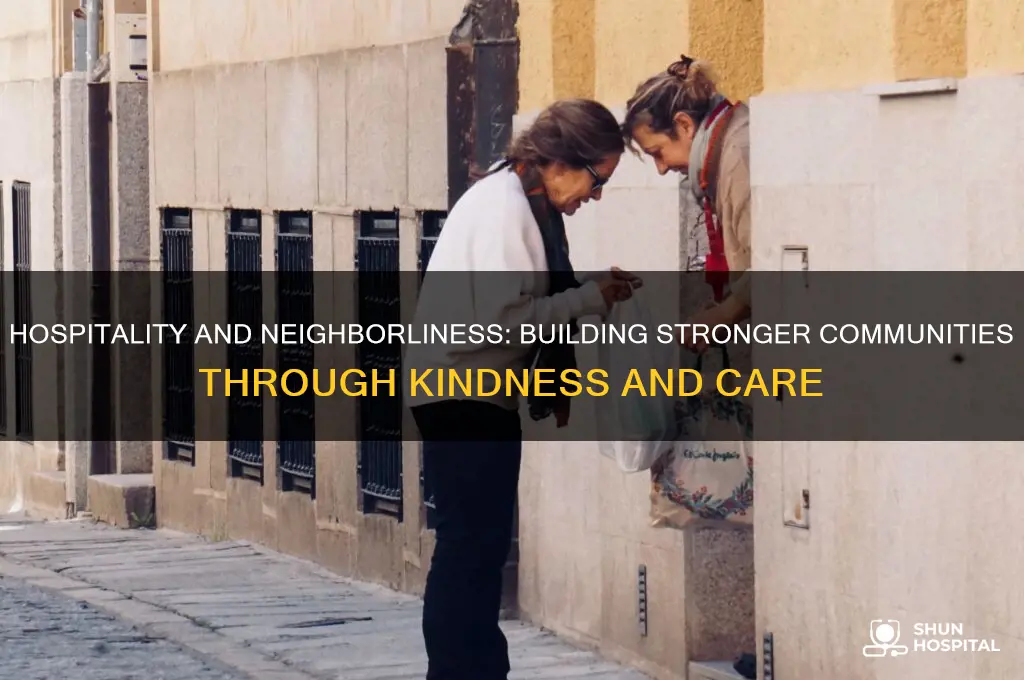 how is being a good neighbor and showing hospitality related