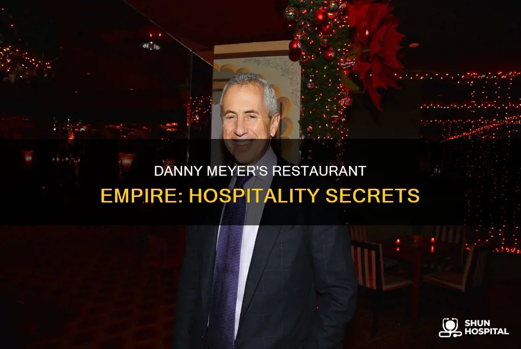how is danny meyer restuarant busines hospitality
