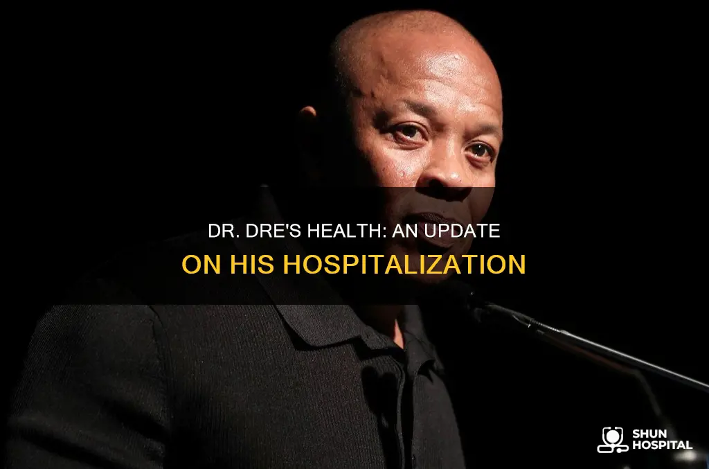 how is dr dre doing in hospital