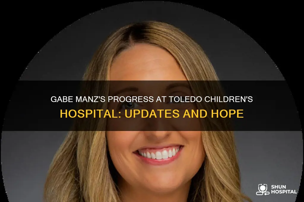 how is gabe manz doing at toledo childrens hospital