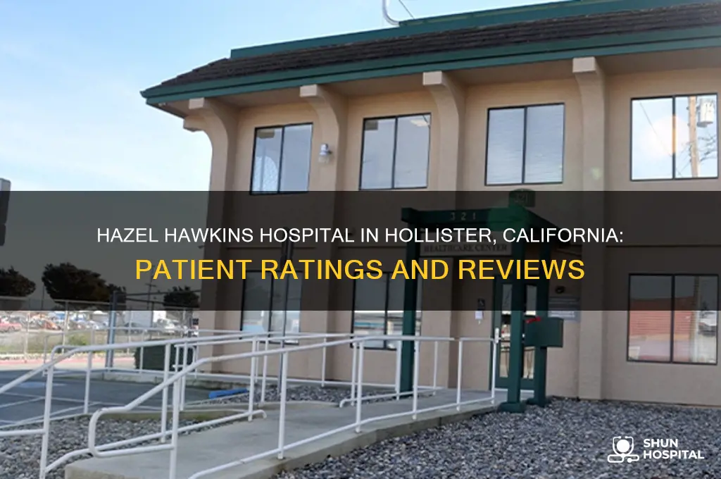 how is hazel hawkins hospital in hollister california rated