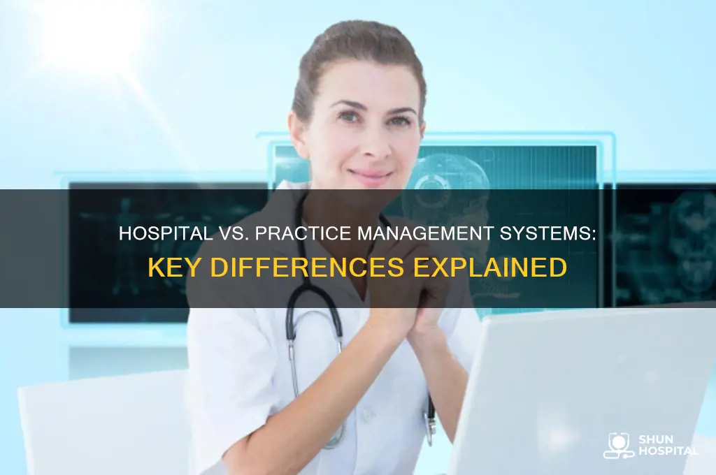 how is hospital management system different than practice management system