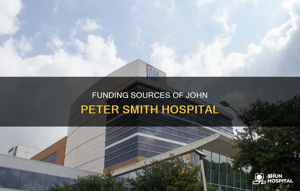 how is john peter smith hospital funded