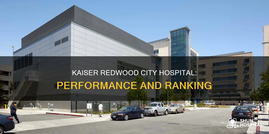 how is kaiser redwood city hospital ranked