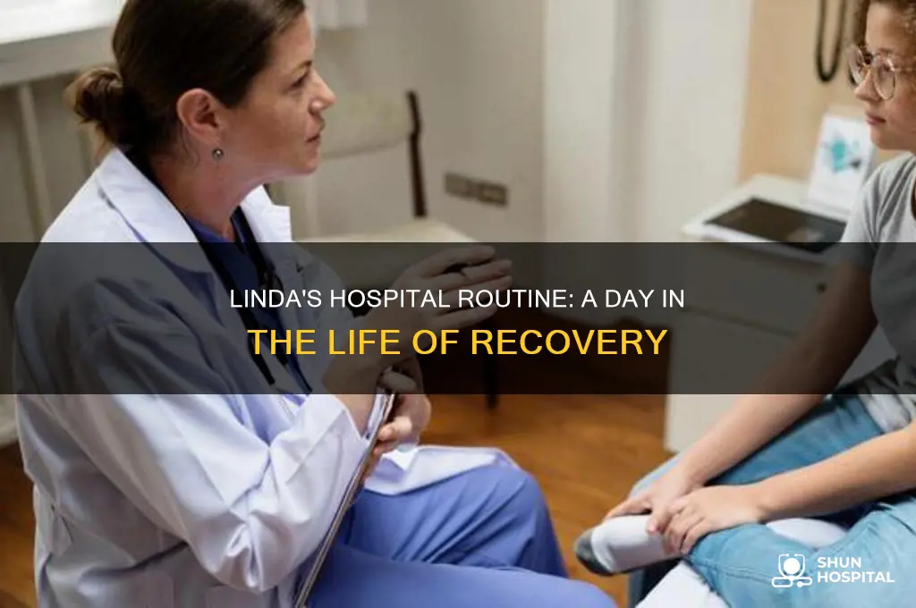 how is linda spending her time in the hospital