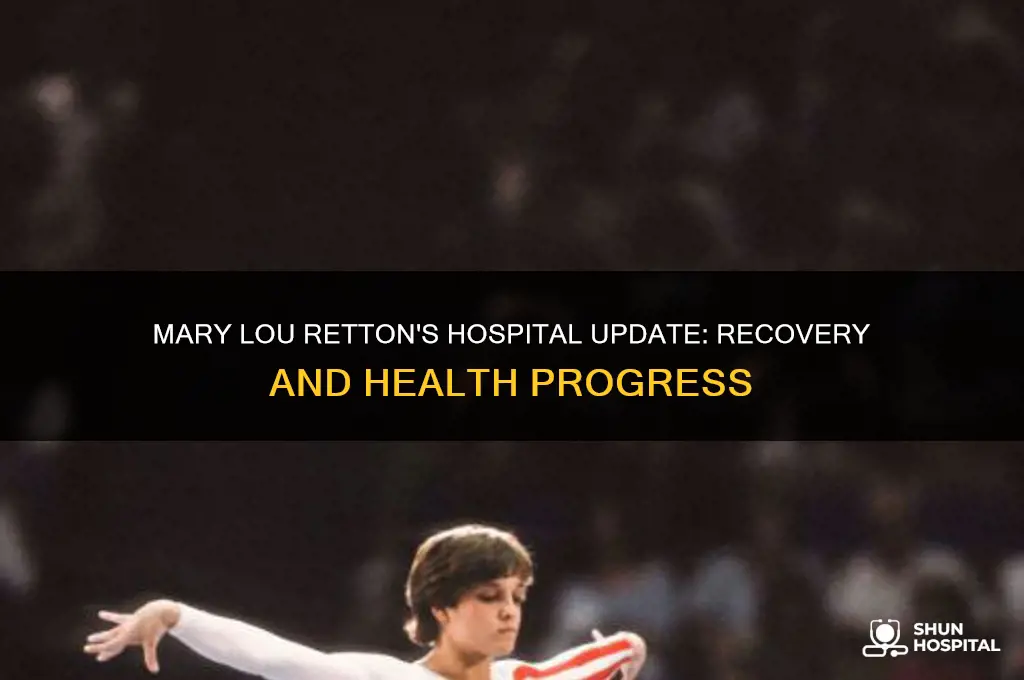 how is mary lou retton doing in the hospital