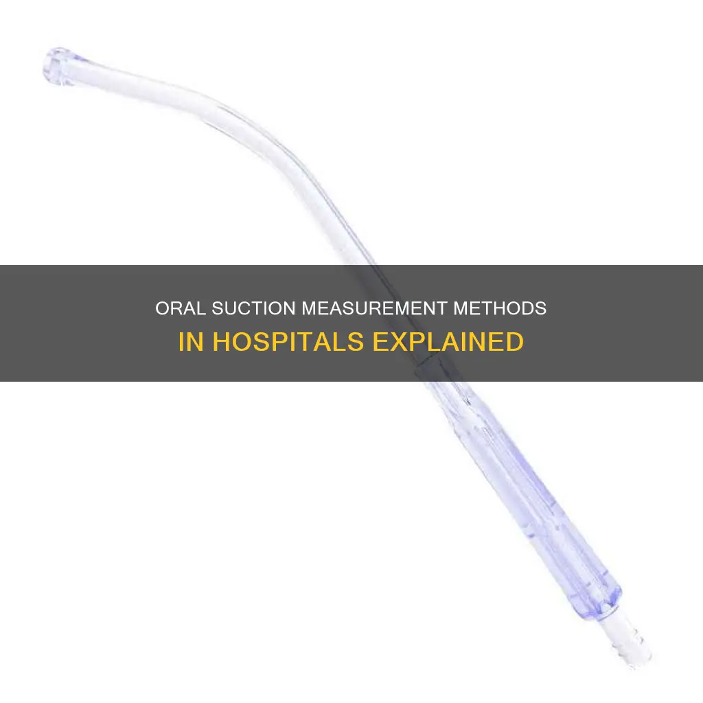 how is oral suction measured in hospital