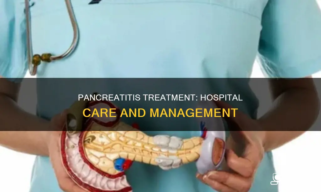 how is pancreatitis treated in the hospital
