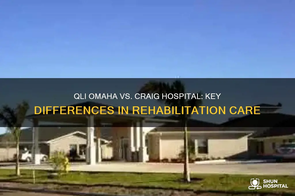 how is qli in omaha different then craig hospital