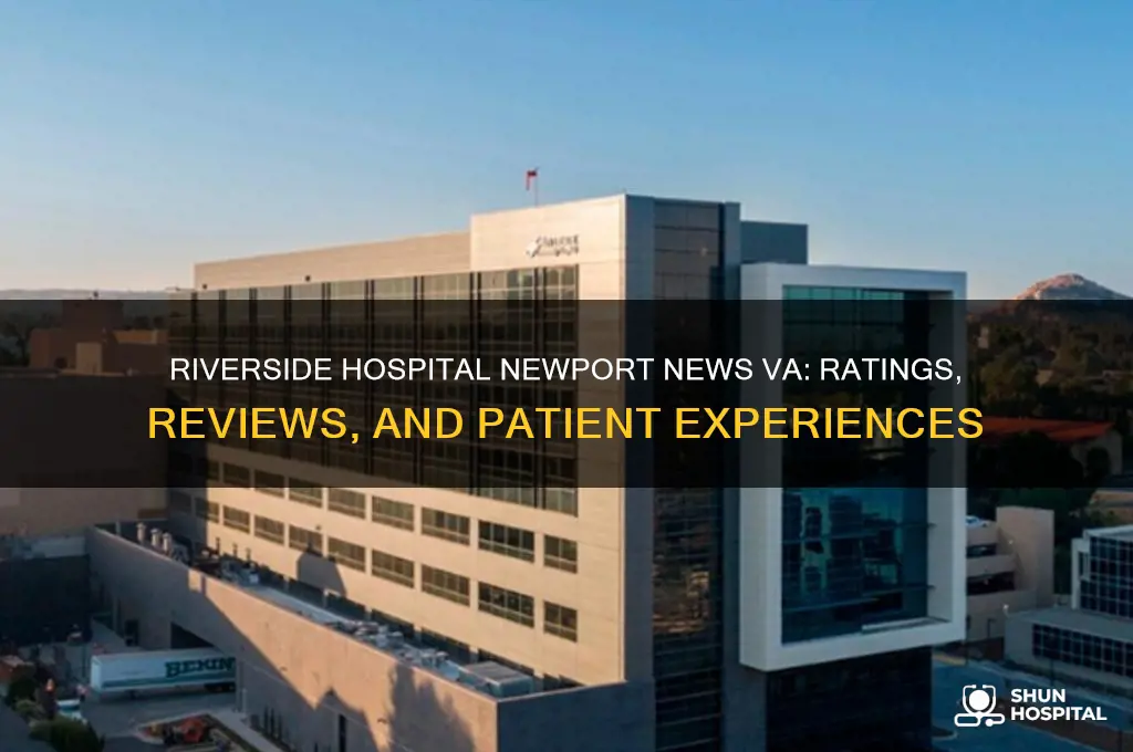 how is riverside hospital rated located in newportnews va