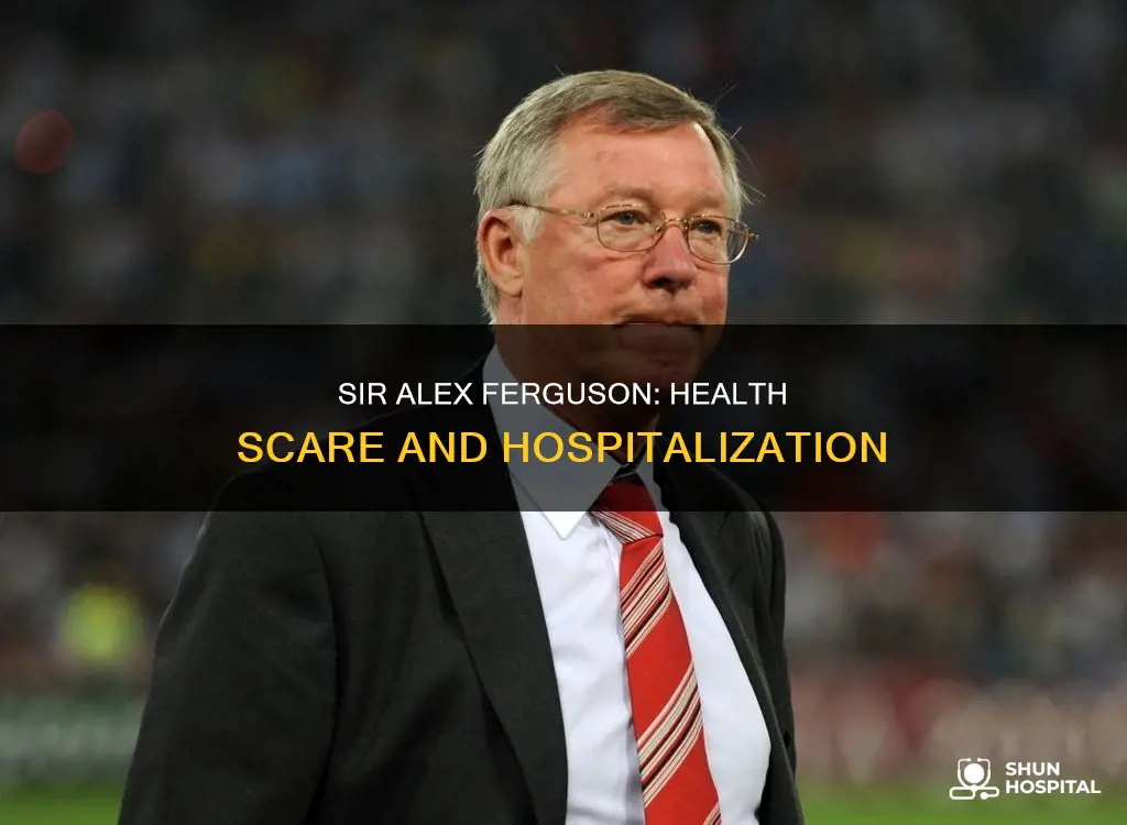 how is sir alex ferguson in hospital