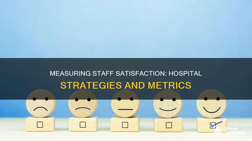 how is staff satisfaction measured in hospitals