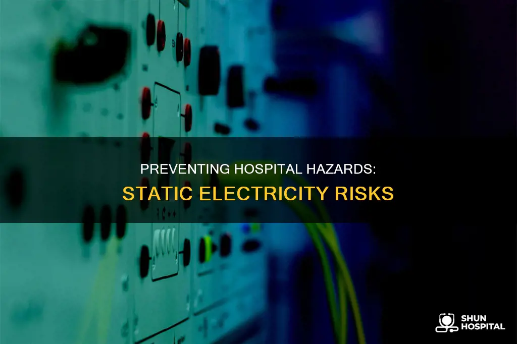 how is static electricity dangerous in hospitals
