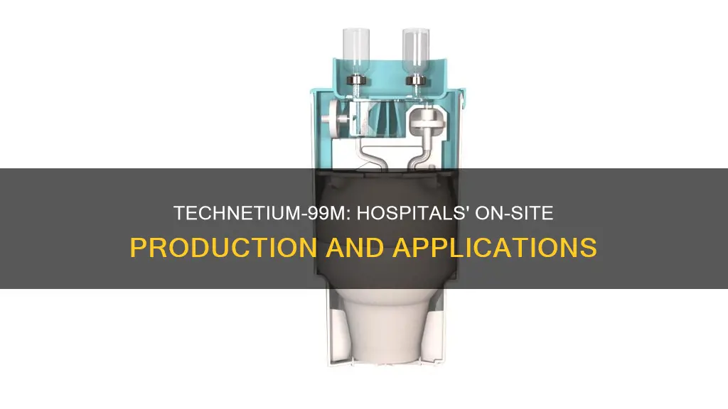 how is technetium-99m produced in hospitals