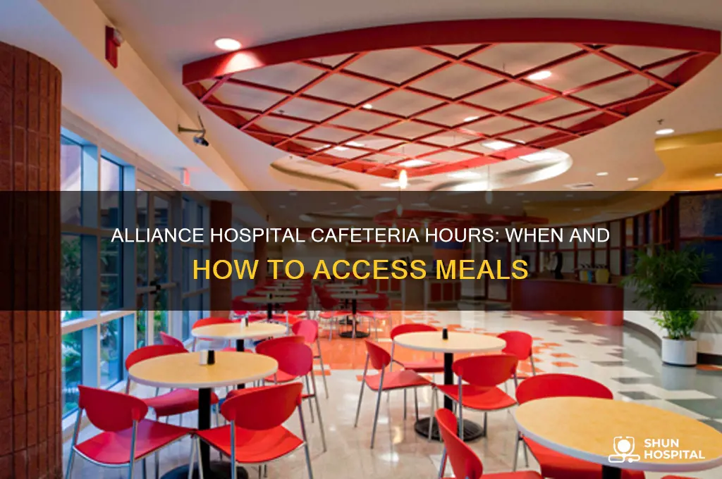 how is the cafeteria at alliance hospital are open