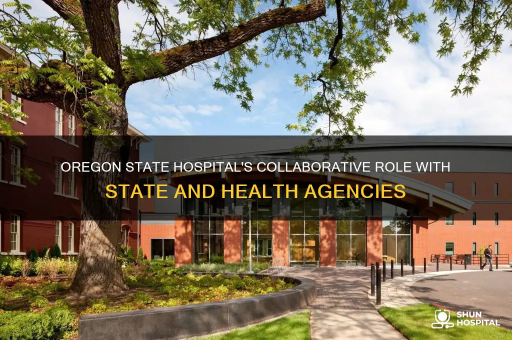 how is the oregon state hospital related to other agencies