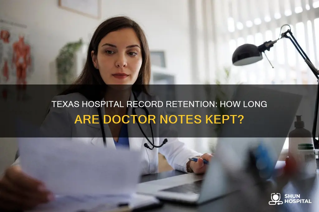 how l9ng do hospitals keep dr notes in texas