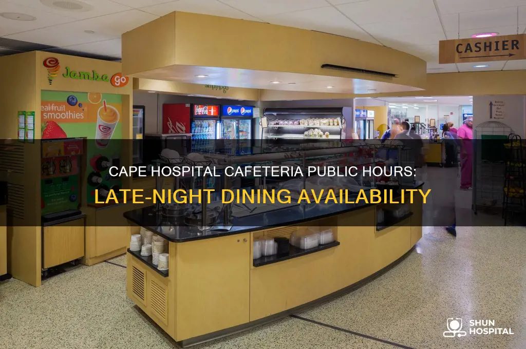 how late is cape hospital cafeteria open to public