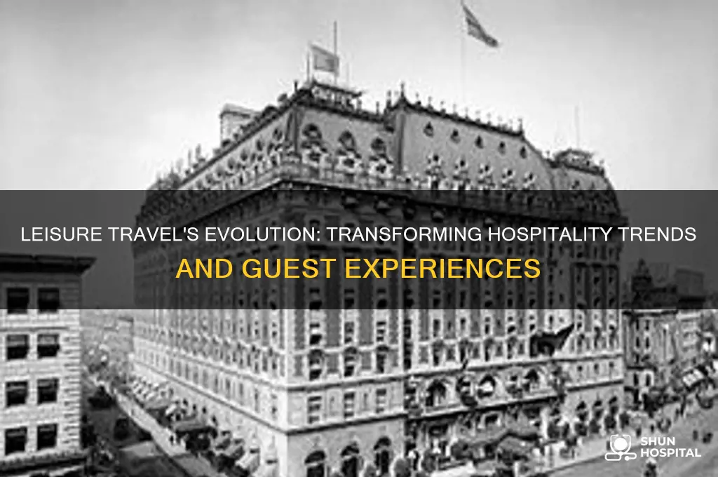 how leisure travel changed hospitality