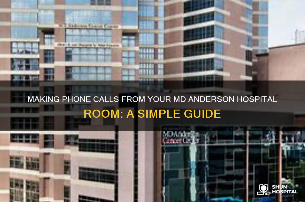 how make a phone call from hospital room md anderson