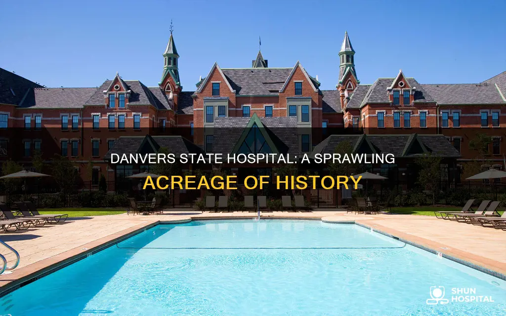 how many acres was danvers state hospital
