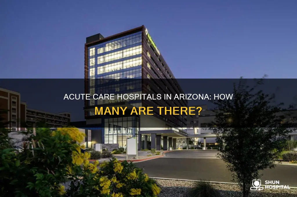 how many acute care hospitals in arizona