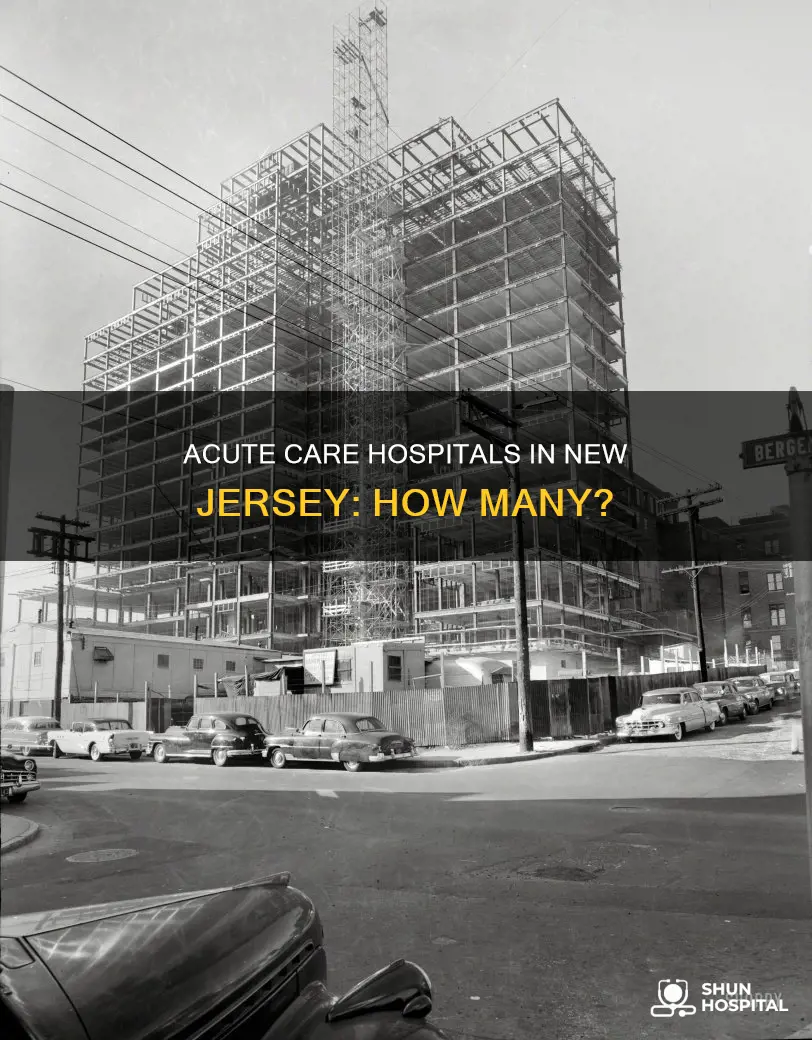 how many acute care hospitals in nj