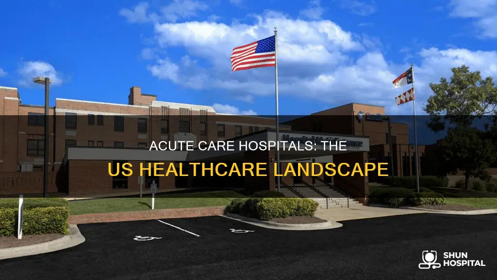 how many acute care hospitals in us