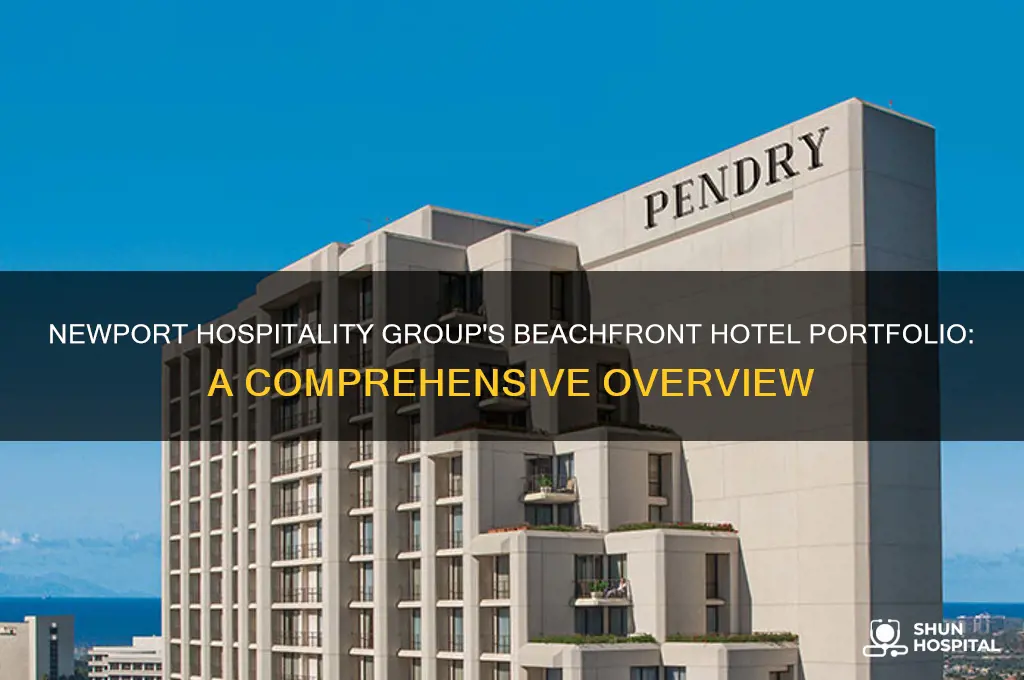 how many beachfront hotels does newport hospitality group manage