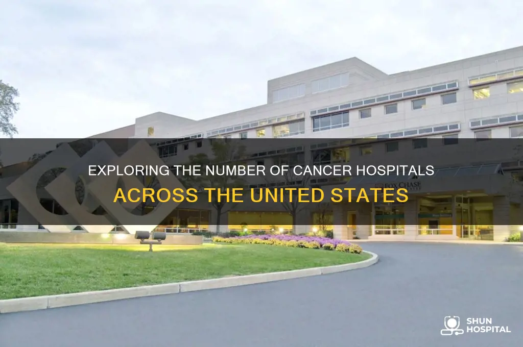how many cancer hospitals are there in the us
