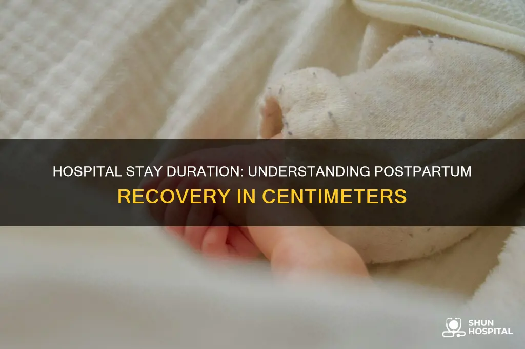 how many centimeters do they keep you in the hospital