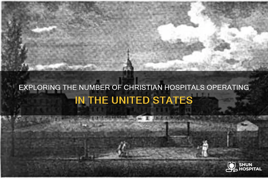 how many christian hospitals are there in the us