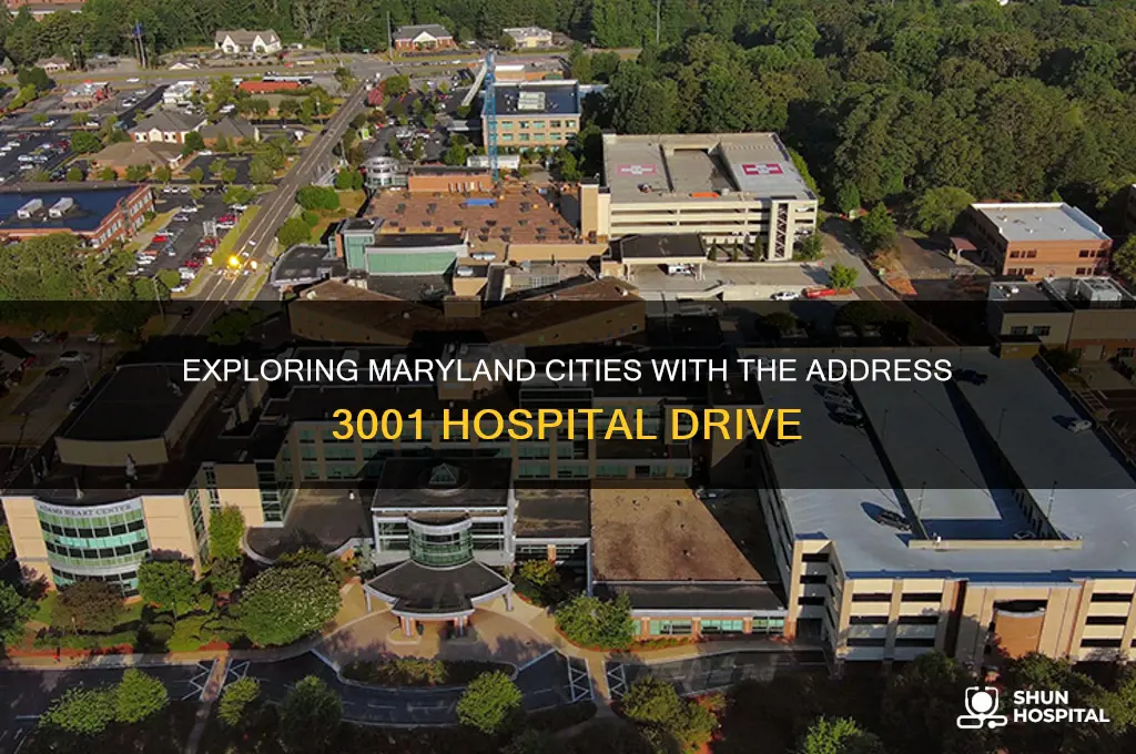 how many cities in maryland has address 3001 hospital drive