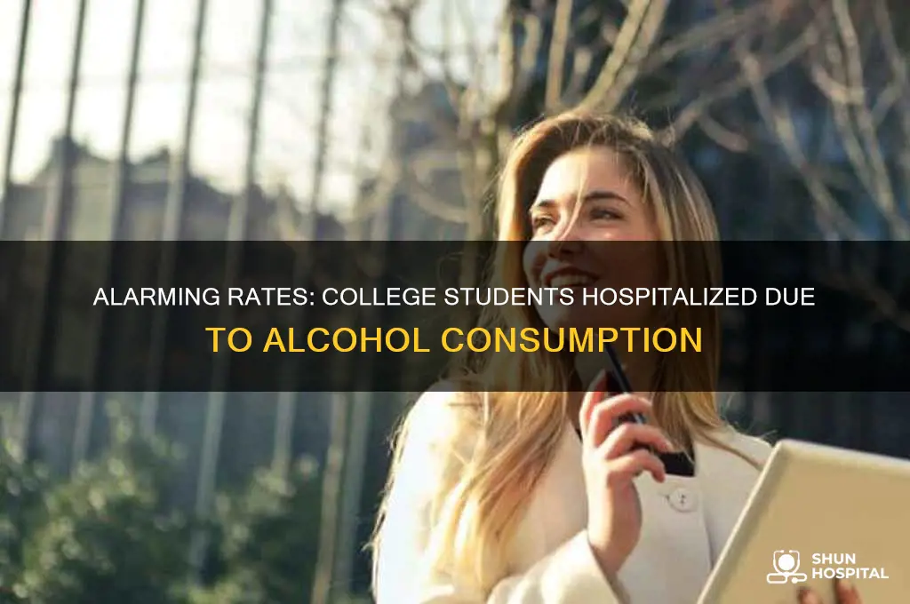how many college studetns are admitted into hospitals for alcolim