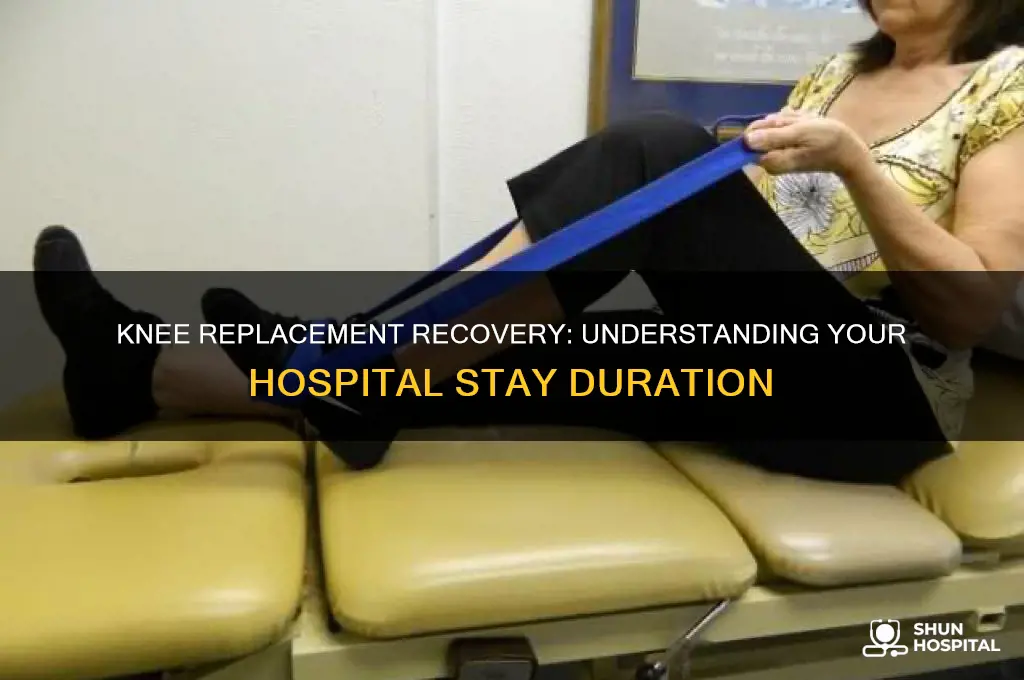 how many days in a hospital for a knee replacement