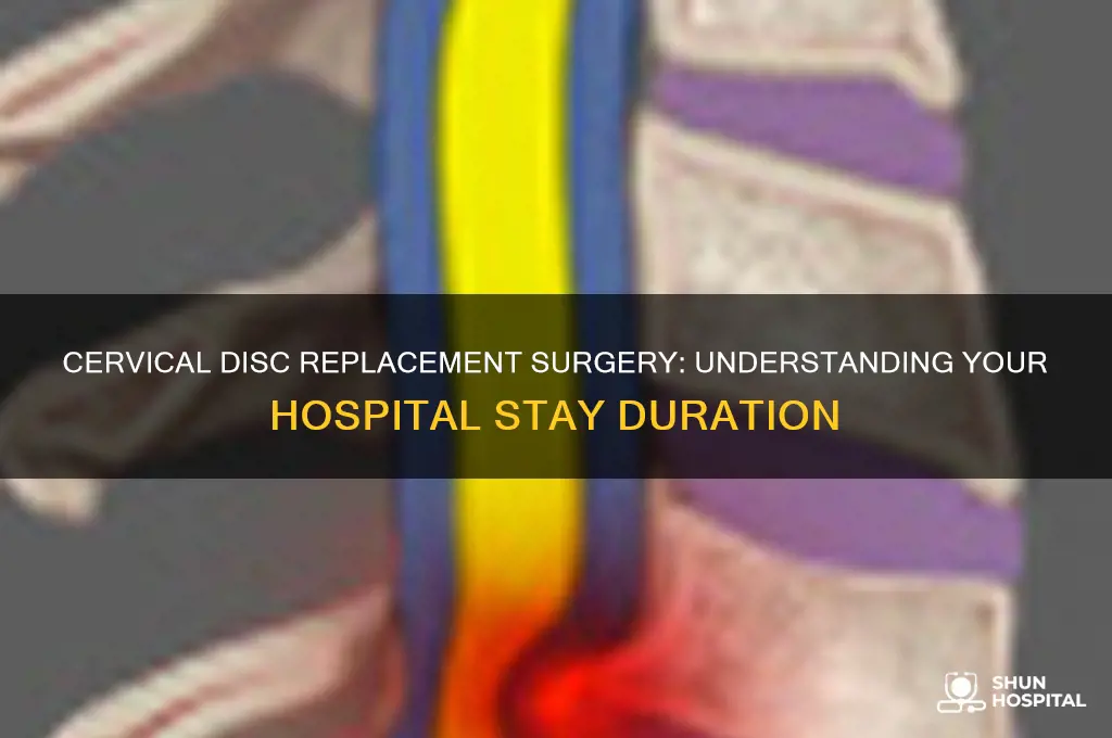 how many days in hospital for cevical disc replacfment surgury