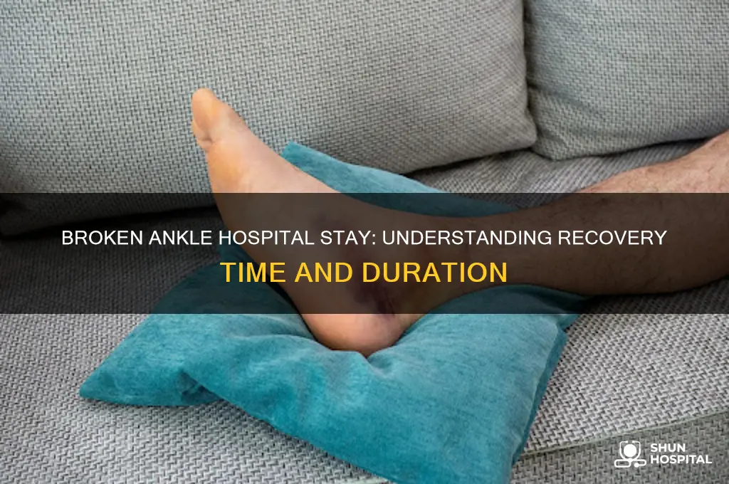 how many days in the hospital for a broken ankle