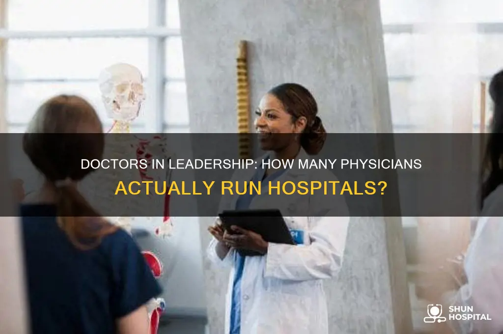 how many doctors run hospitals