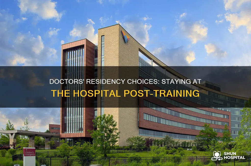 how many doctors stay at the hospital they complete residency