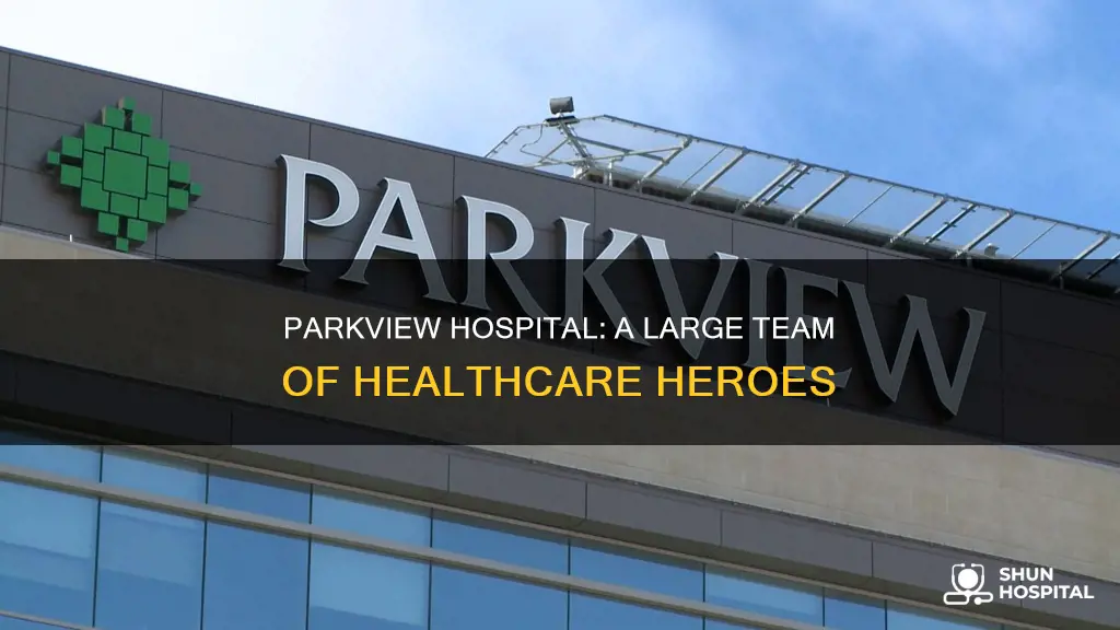 how many employees does parkview hospital have