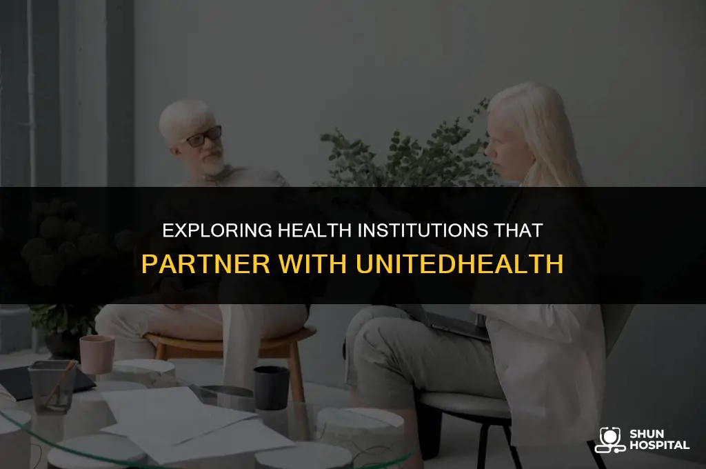 how many health instiutions allow unitedhealth