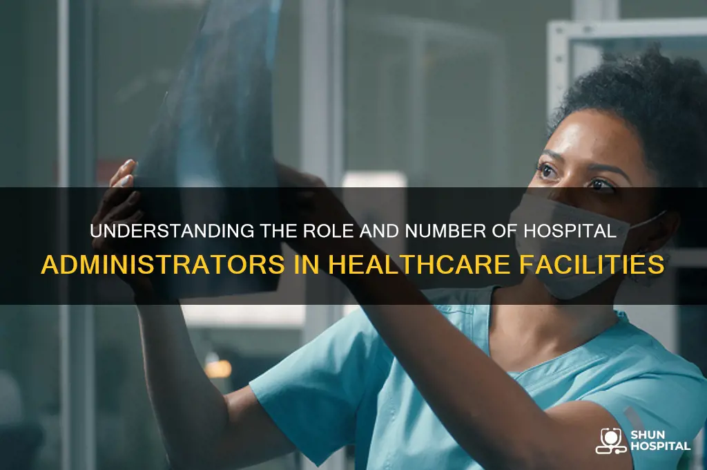 how many hospital administrators are there in a hospital